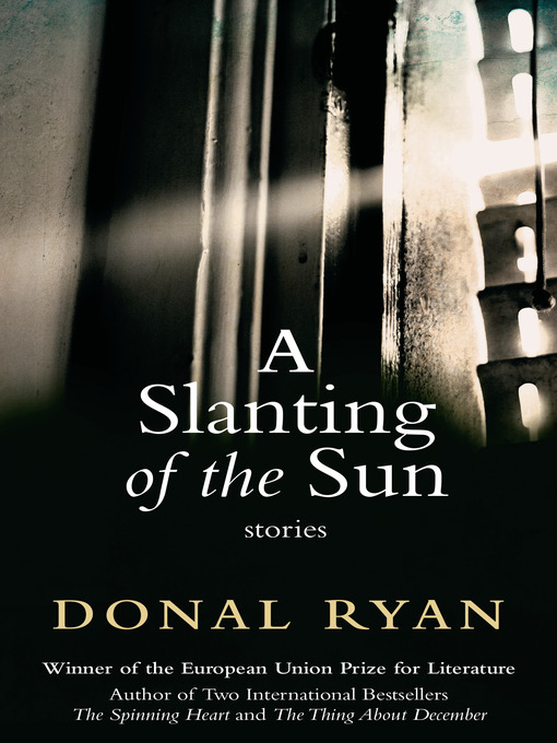 Title details for A Slanting of the Sun by Donal Ryan - Wait list